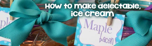 How to make delectable ice cream {Bacon-Maple}