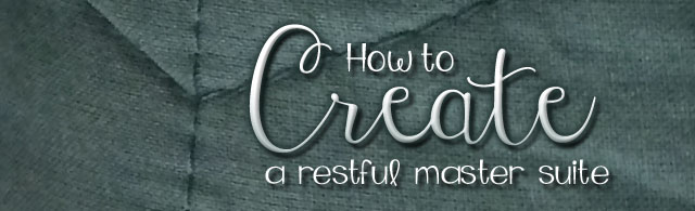 How to Create a Restful Master Suite {on a Budget}